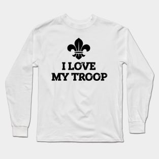 I love my troop (black) Long Sleeve T-Shirt